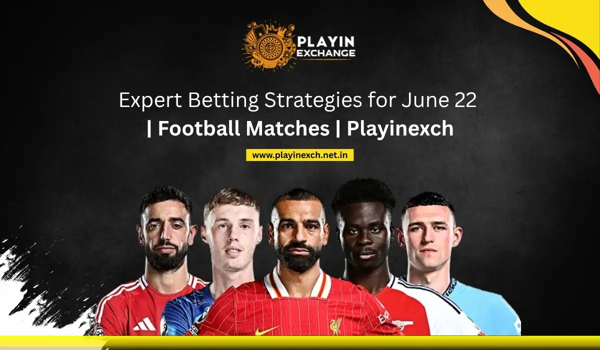 Expert Betting Strategies for June 22