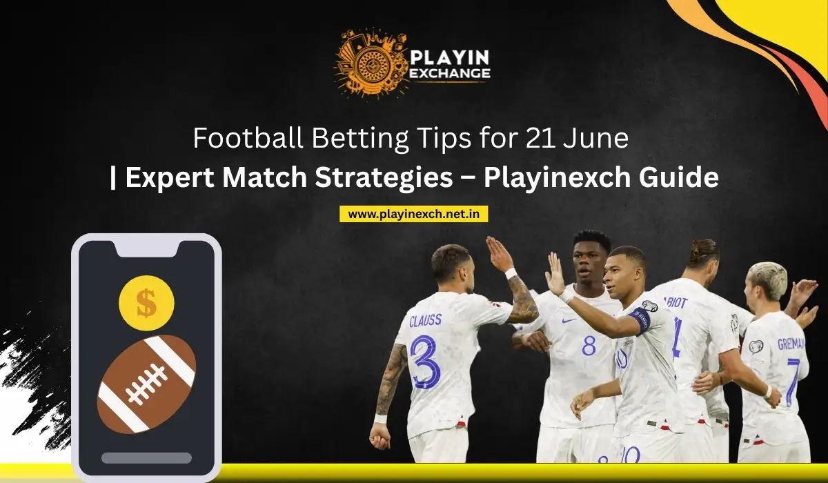 Football Betting Tips for 21 June