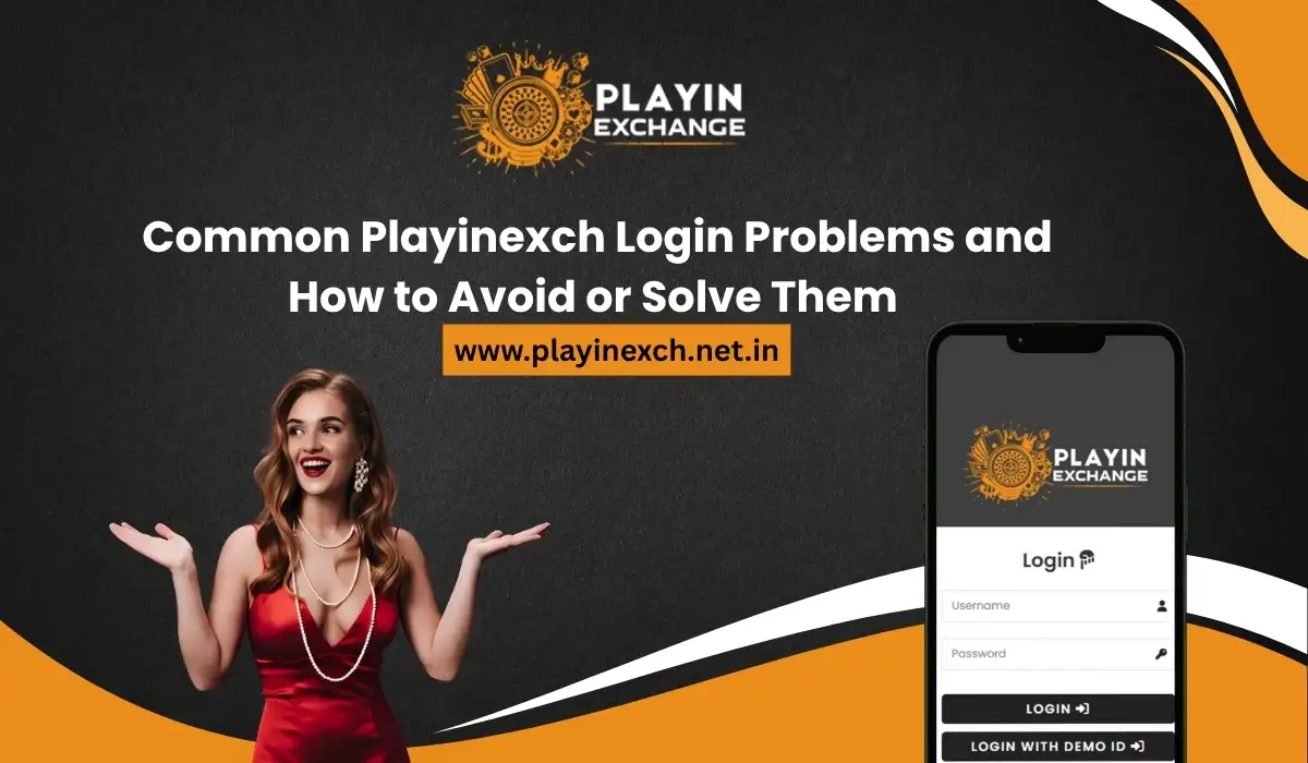 Common Playinexch Login Problems and How to Avoid or Solve Them