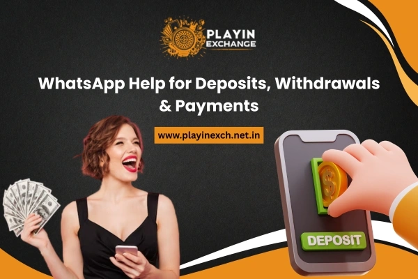 WhatsApp Help for Deposits, Withdrawals & Payments